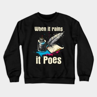 When It Rains It Poes Writer Crewneck Sweatshirt